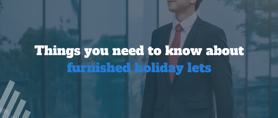 Things you need to know about furnished holiday lets